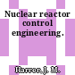 Nuclear reactor control engineering.