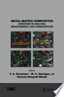 Metal-Matrix Composites [E-Book] : Advances in Analysis, Measurement, and Observations /