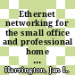 Ethernet networking for the small office and professional home office / [E-Book]