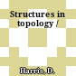 Structures in topology /