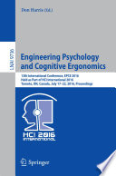 Engineering Psychology and Cognitive Ergonomics [E-Book] : 13th International Conference, EPCE 2016, Held as Part of HCI International 2016, Toronto, ON, Canada, July 17-22, 2016, Proceedings /