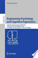 Engineering Psychology and Cognitive Ergonomics [E-Book] : 12th International Conference, EPCE 2015, Held as Part of HCI International 2015, Los Angeles, CA, USA, August 2-7, 2015, Proceedings /