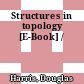 Structures in topology [E-Book] /