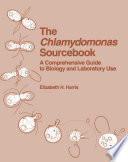 The chlamydomonas sourcebook : a comprehensive guide to biology and laboratory use [E-Book] /