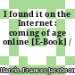 I found it on the Internet : coming of age online [E-Book] /