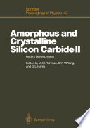 Amorphous and Crystalline Silicon Carbide II [E-Book] : Recent Developments Proceedings of the 2nd International Conference, Santa Clara, CA, December 15—16, 1988 /