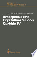 Amorphous and Crystalline Silicon Carbide IV [E-Book] : Proceedings of the 4th International Conference, Santa Clara, CA, October 9–11, 1991 /