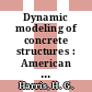 Dynamic modeling of concrete structures : American Concrete Institute: annual convention. 1980 : American Concrete Institute: fall convention. 1980 : Las-Vegas, NV, San-Juan, 02.03.80-07.03.80 ; 21.09.80-26.09.80.