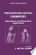 Poly(Ethylene Glycol) Chemistry [E-Book] : Biotechnical and Biomedical Applications /