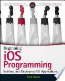 Beginning iOS programming : building and deploying iOS applications [E-Book] /