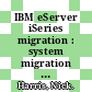 IBM eServer iSeries migration : system migration and upgrades at V5R1 and V5R2 [E-Book] /