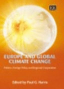 Europe and global climate change : politics, foreign policy and regional cooperation /