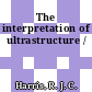 The interpretation of ultrastructure /