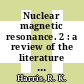 Nuclear magnetic resonance. 2 : a review of the literature published between July 1971 and May 1972.