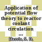 Application of potential flow theory to reactor coolant circulation : paper proposed for presentation at the 8th southeastern seminar on thermal sciences, Vanderbilt University, Nashville, Tennessee March 23 - 24, 1972 [E-Book] /