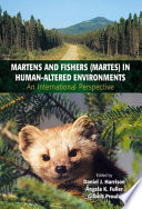 Martens and Fishers (Martes) in Human-Altered Environments [E-Book] : An International Perspective /