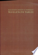 Wavelength tables: with intensities in arc, sparc, or discharge tube of more than 100000 spectrum lines, most strongly emitted by the atomic elements under normal conditions of excitation, between 10000 A and 2000 A, arranged in order of decreasing wavelengths.