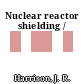 Nuclear reactor shielding /