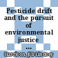 Pesticide drift and the pursuit of environmental justice / [E-Book]