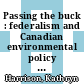 Passing the buck : federalism and Canadian environmental policy [E-Book] /