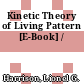 Kinetic Theory of Living Pattern [E-Book] /