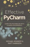 Effective PyCharm : learn the PyCharm IDE with a hands-on approach /