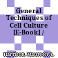 General Techniques of Cell Culture [E-Book] /