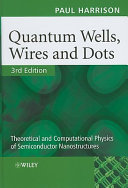 Quantum wells, wires and dots : theoretical and computational physics of semiconductor nanostructures /