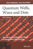 Quantum wells, wires and dots : theoretical and computational physics of semiconductor nanostructures /