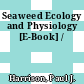Seaweed Ecology and Physiology [E-Book] /