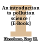 An introduction to pollution science / [E-Book]