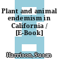 Plant and animal endemism in California / [E-Book]