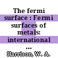 The fermi surface : Fermi surfaces of metals: international conference : Cooperstown, NY, 22.08.60-24.08.60.