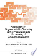 Applications of Organometallic Chemistry in the Preparation and Processing of Advanced Materials [E-Book] /