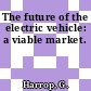 The future of the electric vehicle: a viable market.