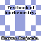 Textbook of biochemistry.