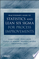 Practitioner's guide for statistics and lean six sigma for process improvement [E-Book] /