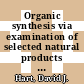 Organic synthesis via examination of selected natural products / [E-Book]