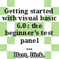 Getting started with visual basic 6.0 : the beginner's test panel [E-Book] /