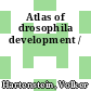 Atlas of drosophila development /