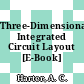 Three-Dimensional Integrated Circuit Layout [E-Book] /