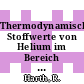 Thermodynamische Stoffwerte von Helium im Bereich von 0 bis 3000 Grad Celsius und 0,2 bis 200 bar [E-Book] /
