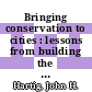 Bringing conservation to cities : lessons from building the Detroit River International Wildlife Refuge [E-Book] /