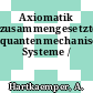 Axiomatik zusammengesetzter quantenmechanischer Systeme /