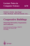 Cooperative Buildings. Integrating Information, Organizations, and Architecture [E-Book] : Second International Workshop, CoBuild'99, Pittsburgh, PA, USA, October 1-2, 1999, Proceedings /