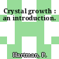 Crystal growth : an introduction.