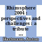 Rhizosphere 2004 : perspectives and challenges : a tribute to Lorenz Hiltner : international congress, 12. - 17. Sept. 2004 /
