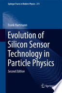 Evolution of Silicon Sensor Technology in Particle Physics [E-Book] /