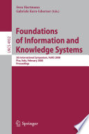 Foundations of Information and Knowledge Systems [E-Book] : 5th International Symposium, FoIKS 2008, Pisa, Italy, February 11-15, 2008. Proceedings /