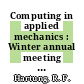 Computing in applied mechanics : Winter annual meeting : New-York, NY, 05.12.76-10.12.76.